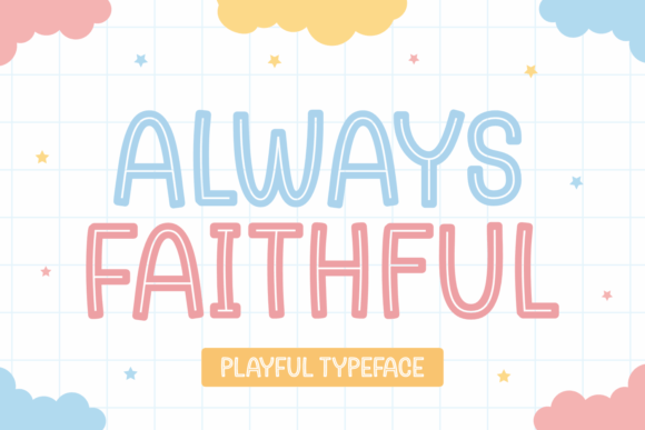 Always Faithful: A Type Design with Playful Energy